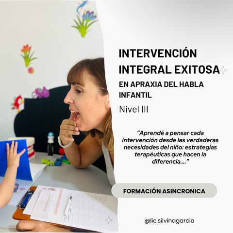 INTERVENCIÓN INTEGRAL EXITOSA EN APRAXIA DEL HABLA INFANTIL (NIVEL III)