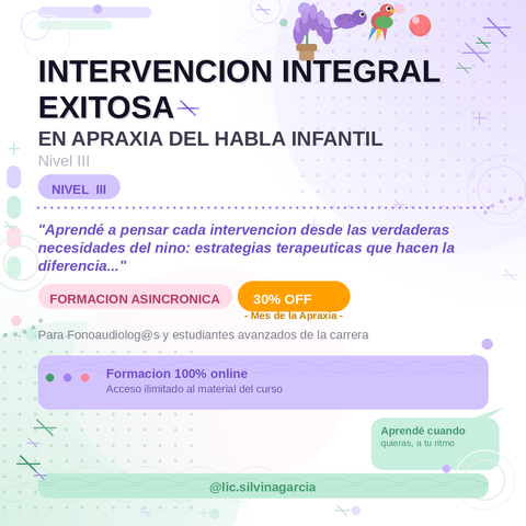  INTERVENCIÓN INTEGRAL EXITOSA EN APRAXIA DEL HABLA INFANTIL (NIVEL III) 