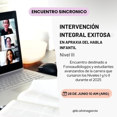 Encuentro Sincrónico Apraxia del habla infantil Nivel III (EXLCUSIVO ALUMNOS)