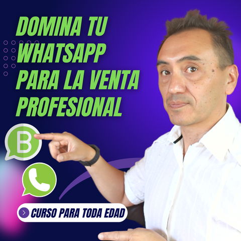 Domina tu WhatsApp para la venta PROFESIONAL