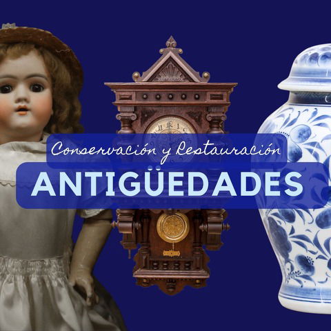 Conservación + Restauración de Antigüedades