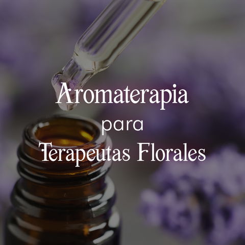 AROMATERAPIA PARA TERAPEUTAS FLORALES ON DEMAND