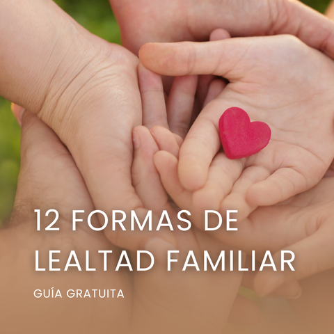  Guía Gratuita - 12 formas de lealtad familiar