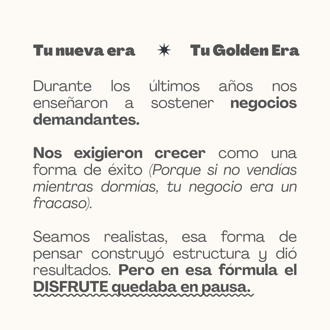 Durante los últimos años nos enseñaron a sostener negocios demandantes.  Nos exigieron a expandirnos y crecer como una forma de éxito (Si no vendías mientras dormías, tu negocio era un fracaso).  ♦♦♦♦♦♦  Seamos realistas, esa forma de pensar construyó estructura y dió resultados. Pero en esa fórmula el DISFRUTE quedaba en pausa.