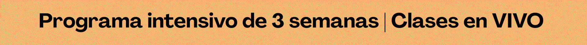 Programa intensivo de 3 semanas con clases en vivo