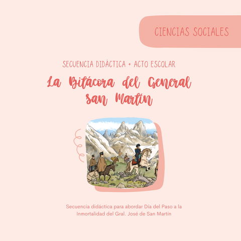 Secuencia didáctica + Acto escolar: LA BITACORA DEL GRAL. SAN MARTIN