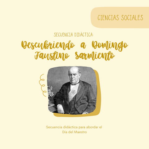 Secuencia didáctica DESCUBRIENDO A DOMINGO FAUSTINO SARMIENTO