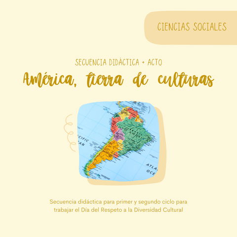 Secuencia didáctica + Acto escolar: AMERICA, TIERRA DE CULTURAS