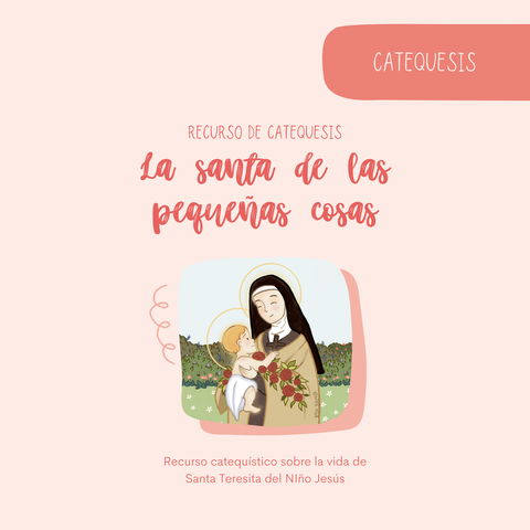 La santa de las PEQUEÑAS COSAS