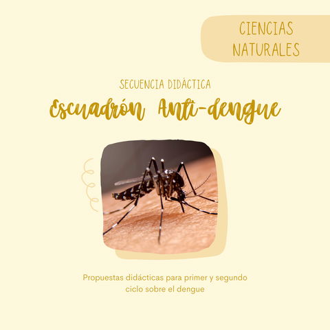 Secuencia didáctica ESCUADRON ANTI DENGUE