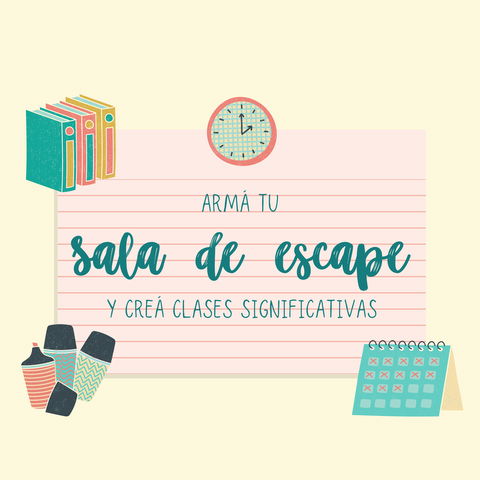 Armá tu SALA DE ESCAPE y creá clases significativas.