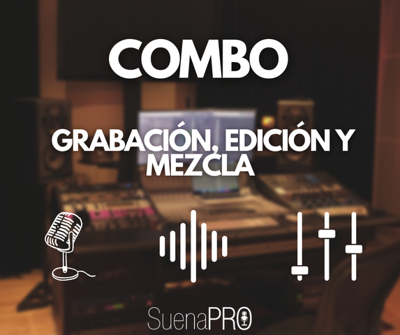 GRABACIÓN, EDICIÓN Y MEZCLA