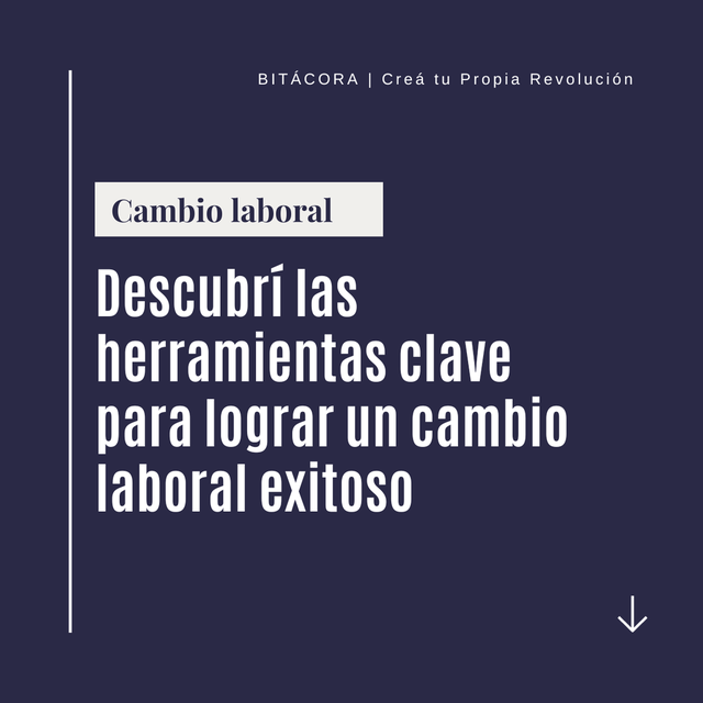 Descubrí las herramientas clave para lograr un cambio laboral exitoso. 