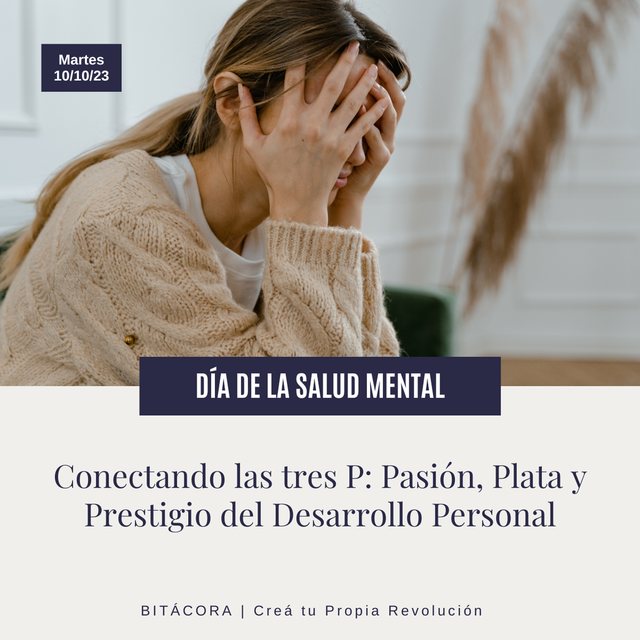 Conectando las tres P: Pasión, Plata y Prestigio del Desarrollo Personal en el Día de la Salud Mental