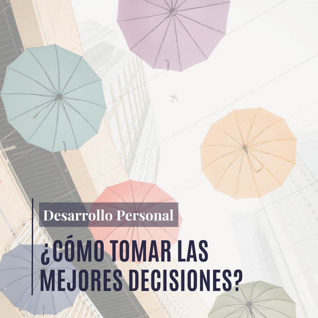 ¿Cómo tomar las mejores decisiones?