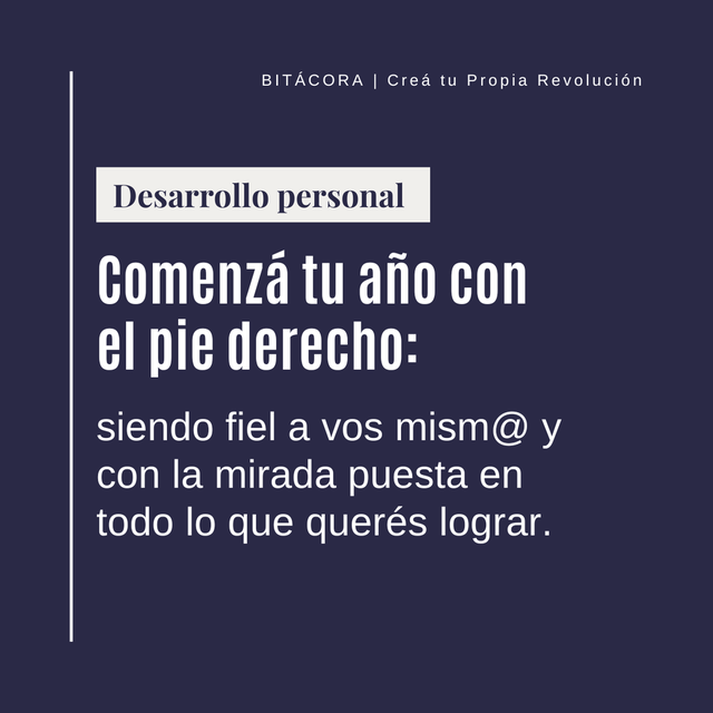  Comenzá tu año con el pie derecho, siendo fiel a vos mism@ y con la mirada puesta en todo lo que querés lograr.