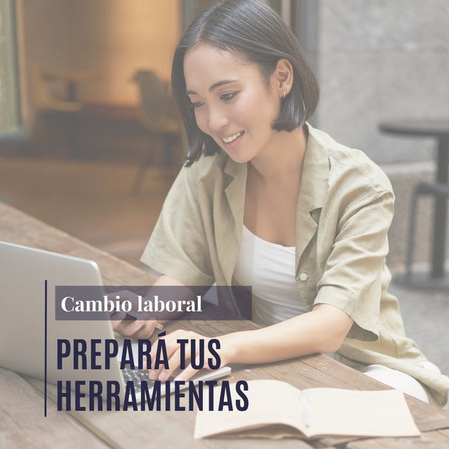 Prepará tus herramientas de cambio laboral