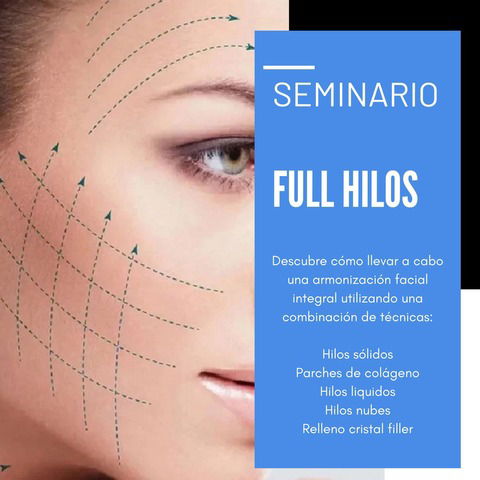 SEMINARIO FULL HILOS - ARMONIZACION FACIAL COSMETOLOGICA 