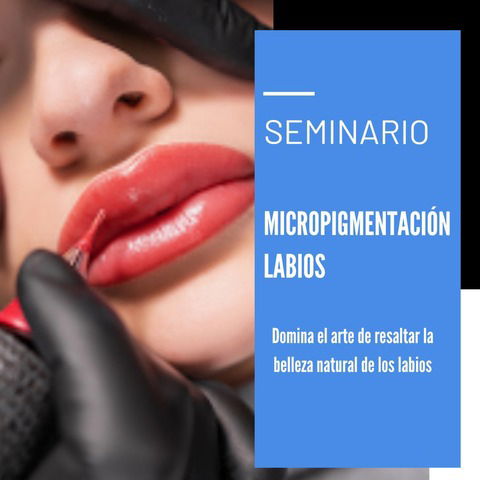 Seminario micropigmentación de labios ( proximamente)