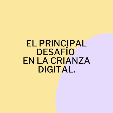 El principal desafío de la crianza en la era digital.