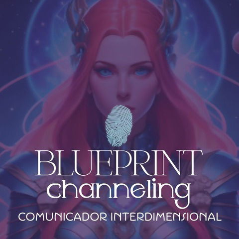 Blueprint channeling - comunicador interdimensional (On demand)