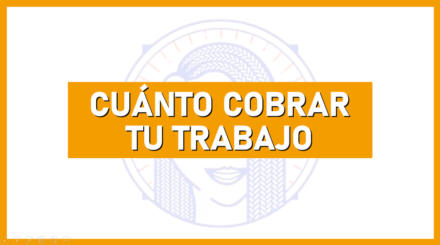 ¿Cuánto cobrar mi trabajo?