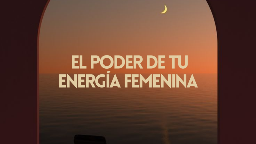  El poder de tu energía femenina