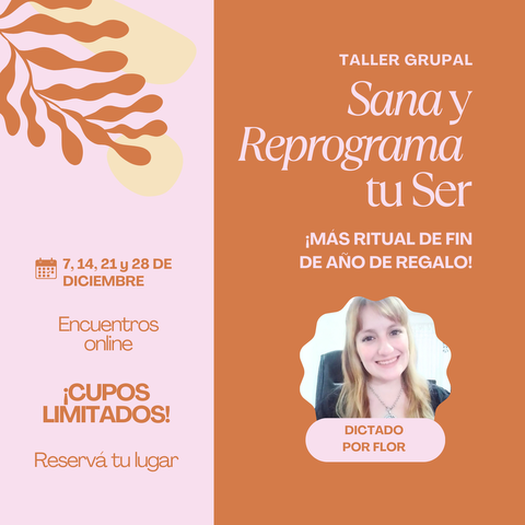 Taller Grupal: Sana y Reprograma tu Ser