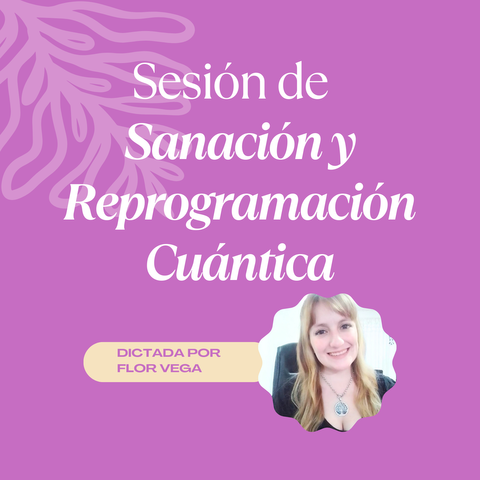 Sesión de Sanación y Reprogramación Cuántica