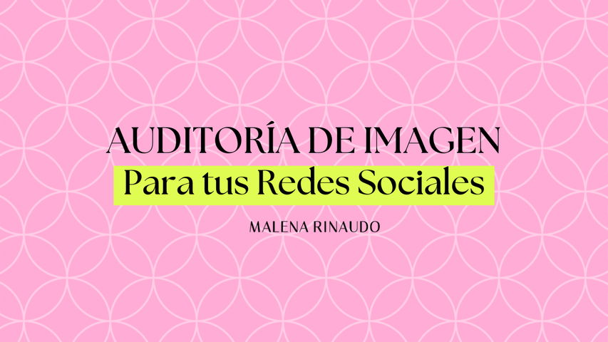 Auditoría de Imagen de tu Marca Personal para tus Redes Sociales