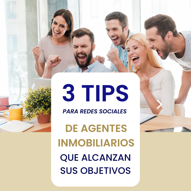 3 TIPS PARA REDES SOCIALES DE AGENTES INMOBILIARIOS QUE ALCANZAN SUS OBJETIVOS