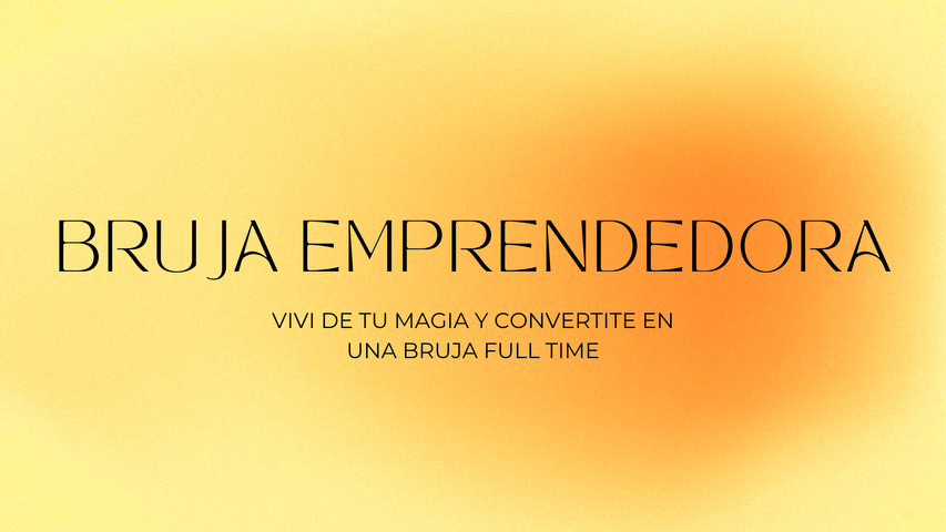 BRUJA EMPRENDEDORA - Crea tu negocio mágico