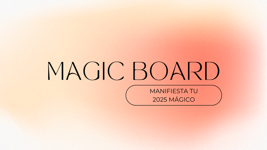 MAGIC BOARD - Manifiesta tu 2025 mágico