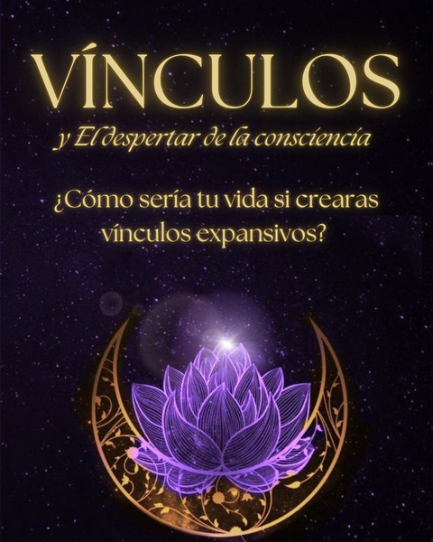 VÍNCULOS Y EL DESPERTAR DE LA CONSCIENCIA 
