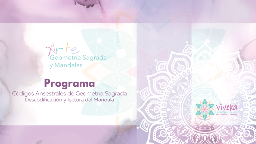 Programa Geometría Sagrada de Códigos Ancestrales, descodificación y lectura del mandala