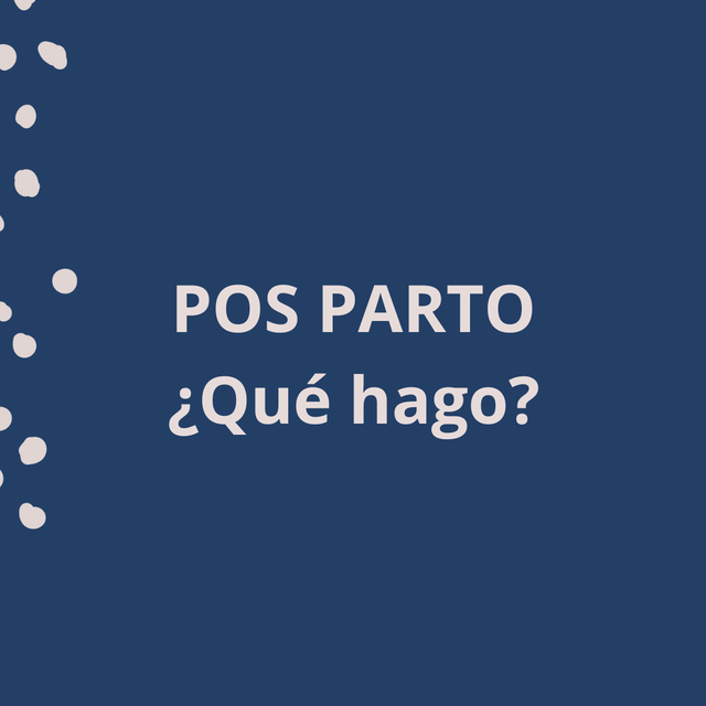 POS PARTO ¿ Qué hago?