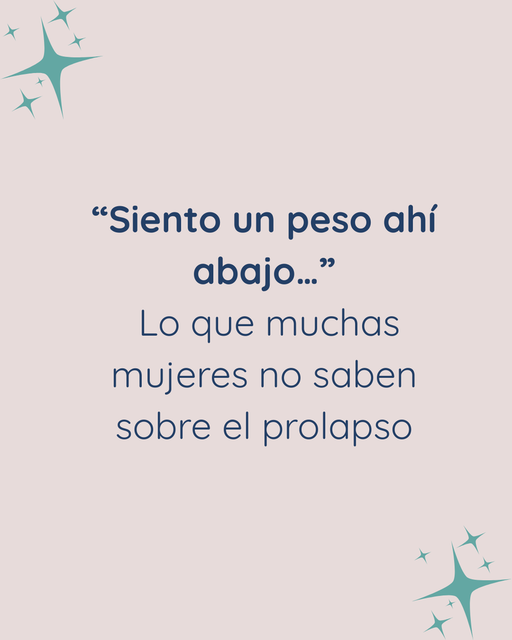 “Siento un peso ahí abajo…” Lo que muchas mujeres no saben sobre el prolapso