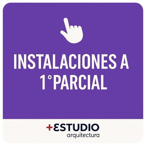 INSTALACIONES 3  CÁTEDRA A - 1° PARCIAL