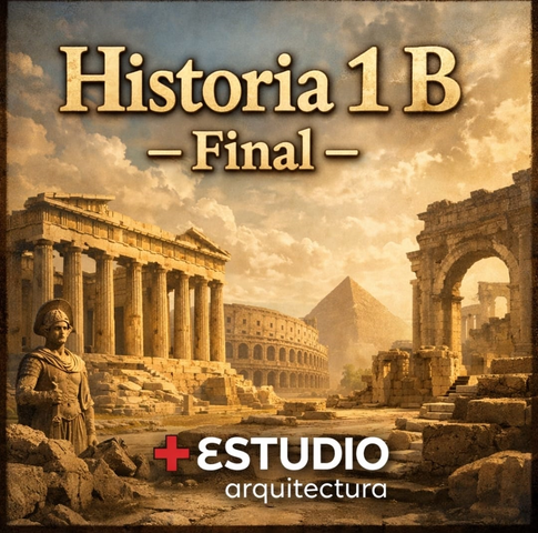 HISTORIA 1 - CÁTEDRA B - FINAL