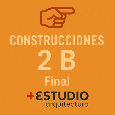 CONSTRUCCIONES 2 - CÁTEDRA B -  FINAL