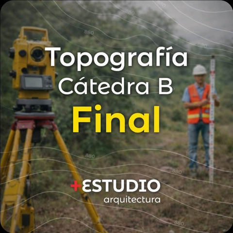 TOPOGRAFÍA - CÁTEDRA B - FINAL 