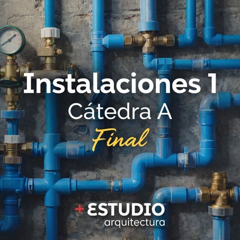 INSTALACIONES 1 - CATEDRA A - FINAL