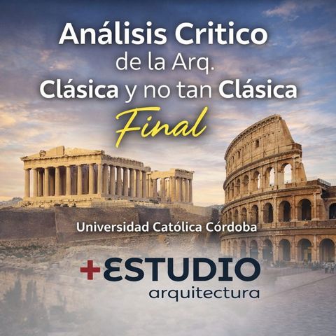 ANÁLISIS CRÍTICO DE LA ARQ. CLÁSICA Y NO TAN CLÁSICA UCC