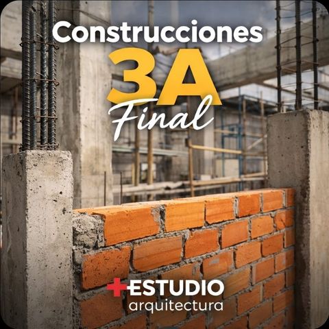 CONSTRUCCIONES 3 - CÁTEDRA A - FINAL