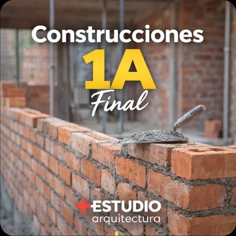 CONSTRUCCIONES  1 - CÁTEDRA A - FINAL