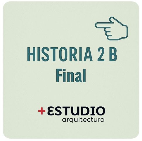 HISTORIA 2 - CÁTEDRA B - FINAL