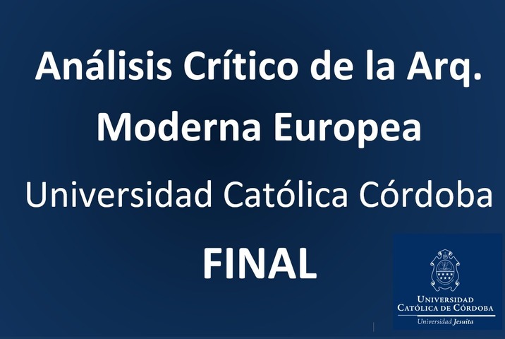 ANÁLISIS CRÍTICO DE LA ARQUITECTURA MODERNA EUROPEA - UCC