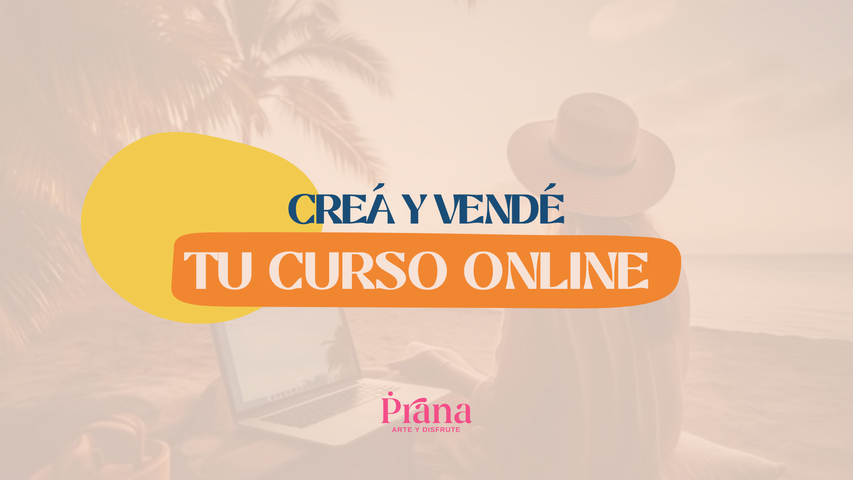 Creá y vendé tu primer curso online