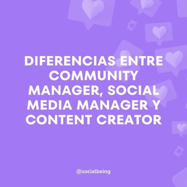 ¿Cuáles son las diferencias entre Community Manager, Social Media Manager y Content Creator?