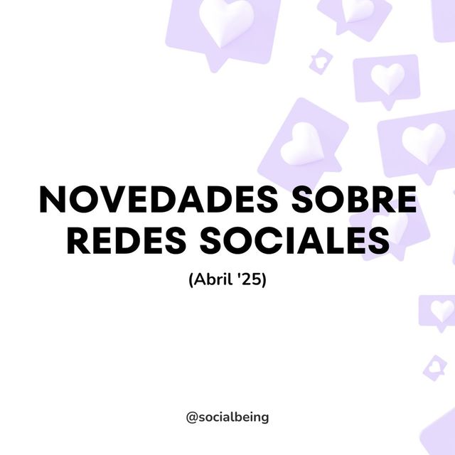 Noticias sobre Redes Sociales (Abril '25)